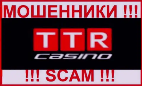 TTR Casino - это КИДАЛЫ !!! Иметь дело слишком опасно !!!