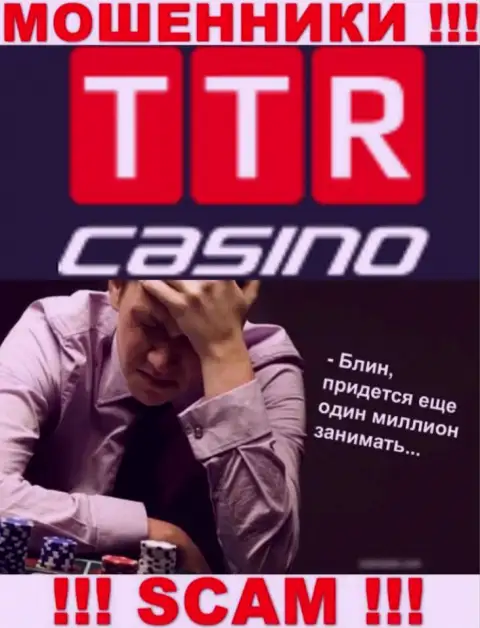 Вдруг если Ваши денежные вложения оказались в руках TTR Casino, без содействия не вернете, обращайтесь поможем