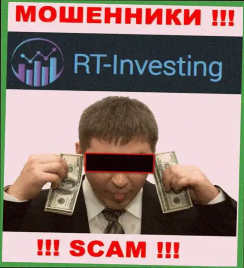 Если Вас уговорили взаимодействовать с компанией RT Investing, ждите материальных трудностей - ПРИСВАИВАЮТ ФИНАНСОВЫЕ ВЛОЖЕНИЯ !!!