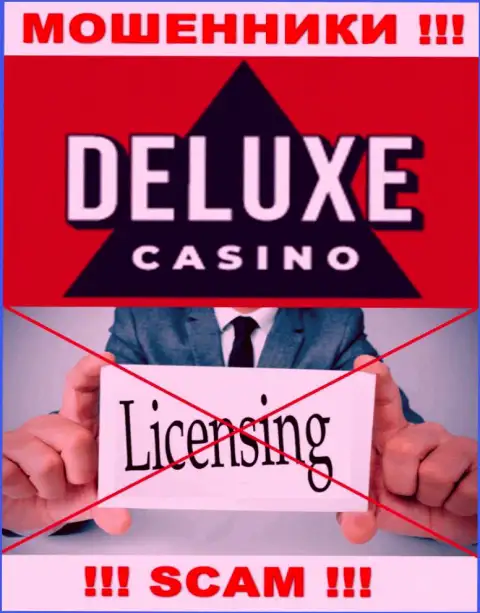 Отсутствие лицензии у конторы Deluxe Casino, только лишь доказывает, что это мошенники