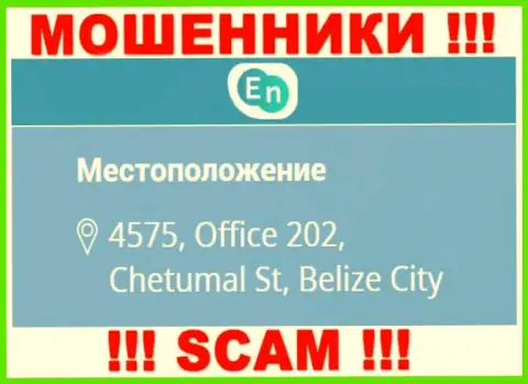 Официальный адрес ворюг EN N в оффшоре - 4575, Office 202, Chetumal St, Belize City, эта инфа предоставлена на их официальном web-сервисе