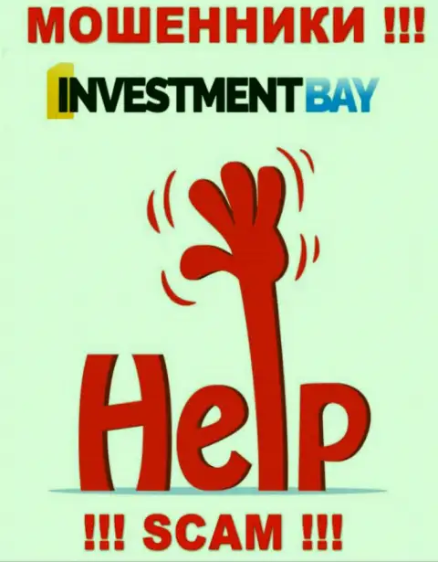 Если вдруг интернет мошенники InvestmentBay Com Вас обокрали, постараемся помочь