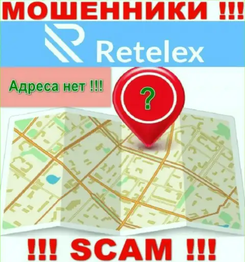 На сайте конторы Retelex не сообщается ни слова об их официальном адресе регистрации - жулики !!!