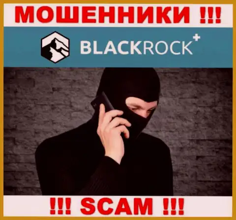 Вы на прицеле интернет мошенников из организации BlackRock Plus