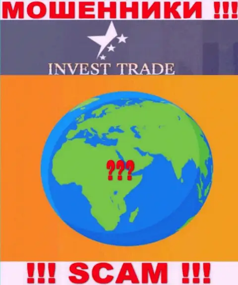Жулье Invest Trade предпочитает оставаться в тени, информации касательно юрисдикции нигде нет
