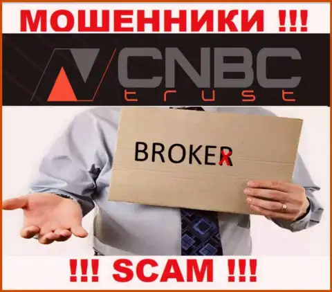 Не советуем совместно работать с CNBC-Trust Com их работа в сфере Брокер - незаконна
