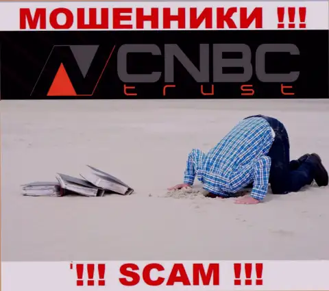 CNBC-Trust Com - это однозначно МОШЕННИКИ !!! Контора не имеет регулируемого органа и лицензии на свою работу