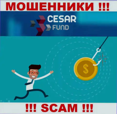 Очень опасно доверять интернет мошенникам из дилинговой компании Cesar Fund, которые требуют заплатить налоги и комиссионные сборы