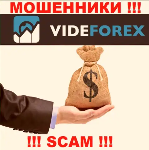 VideForex Com не позволят вам вернуть обратно деньги, а а еще дополнительно налоговые сборы потребуют