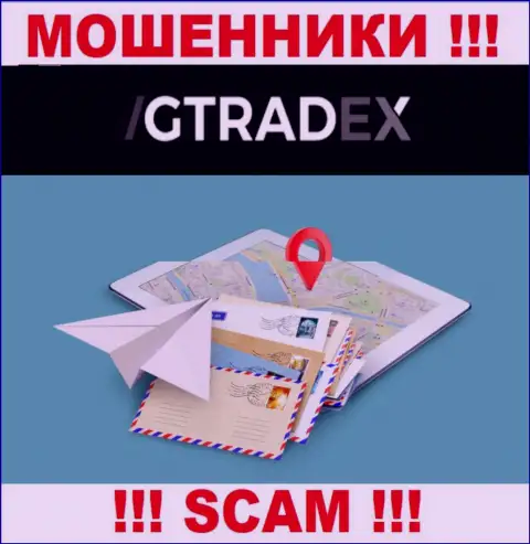 Мошенники GTradex избегают последствий за свои противоправные деяния, потому что спрятали свой официальный адрес регистрации